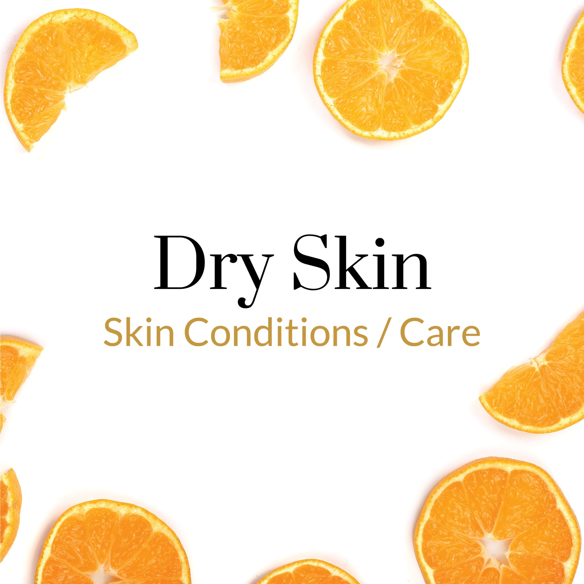 Skin Conditions/Care - Dry Skin