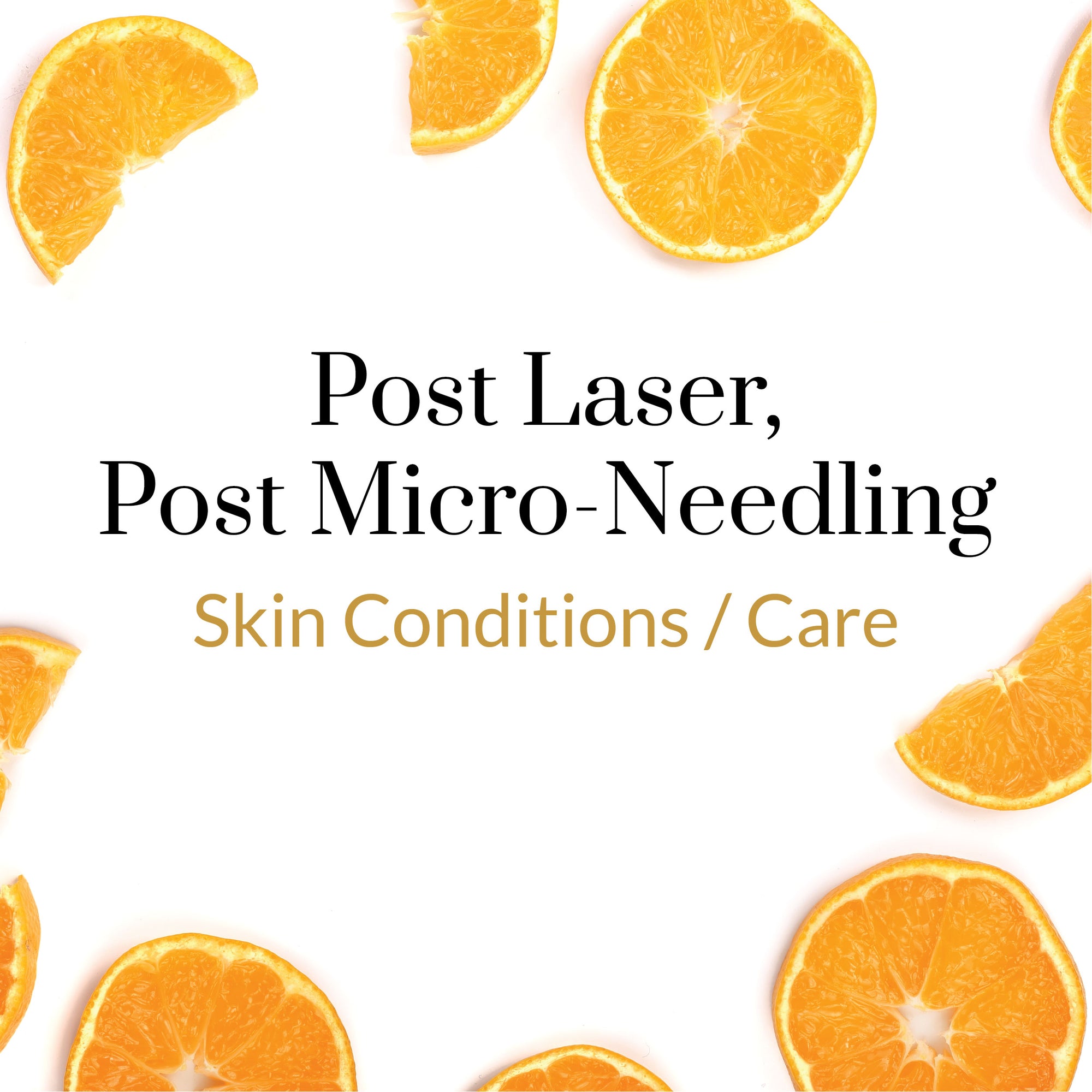 Skin Conditions/Care - Post Laser, Post Micro-Needling